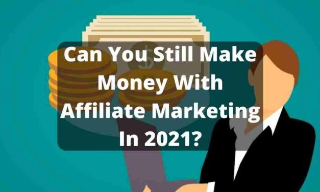 How to make money on affiliate marketing in 2021